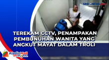 Terekam CCTV, Penampakan Pembunuhan Wanita yang Angkut Mayat dalam Troli