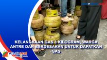 Kelangkaan Gas 3 Kilogram, Warga Antre dan Berdesakan untuk Dapatkan Gas