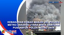 Kebakaran Kubah Masjid JIC, Polres Metro Jakarta Utara Minta Bantuan Puslabfor Polda Metro Jaya
