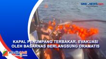 Kapal Penumpang Terbakar, Evakuasi oleh Basarnas Berlangsung Dramatis