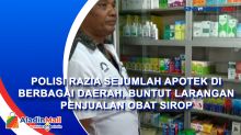 Polisi Razia Sejumlah Apotek di Berbagai Daerah, Buntut Larangan Penjualan Obat Sirop