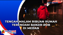 Tengah Malam Ribuan Rumah Terendam Banjir Rob di Medan