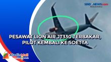 Pesawat Lion Air JT330 Terbakar, Pilot Kembali ke Soetta