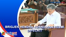 Brigjen Hendra Kurniawan Resmi Dipecat dari Kepolisian