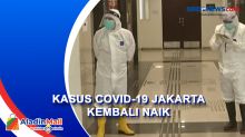 Awas, Kasus Covid-19 Jakarta Kembali Naik