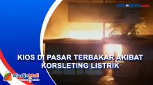 Diduga Korselting Listrik, Sejumlah Kios di Pasar Bandung, Tulungagung Terbakar