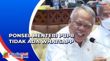 Anggota DPR Curhat Ponsel Menteri PUPR Tak Punya WhatsApp hingga Susah Dihubungi