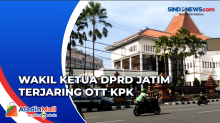 KPK: Wakil Ketua DPRD Jatim Terjaring OTT Terkait Dugaan Suap Dana Hibah