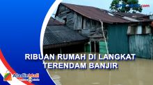 Banjir Langkat, Ribuan Rumah di 3 Kecamatan Terendam Banjir