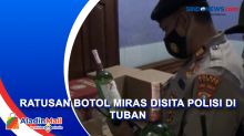 Polisi Sita Ratusan Botol Miras saat Gelar Razia di Tuban