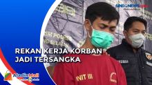 Pembunuhan Karyawan Toko Buah, Rekan Korban jadi Tersangka