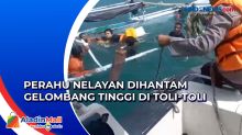 Detik-Detik Perahu Nelayan Dihantam Gelombang Tinggi di Perairan Toli-Toli