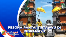 Menikmati Pantai Tirta Ayu di Indramayu, Pantura Rasa Bali