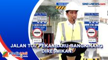 Presiden Jokowi Resmikan Jalan Tol Pekanbaru-Bangkinang