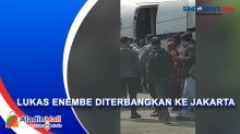 Sempat Ricuh, Gubernur Lukas Enembe Diterbangkan ke Jakarta