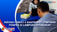Pimpinan Ponpes di Lampung Ditangkap karena Dugaan Pencabulan 4 Santriwati