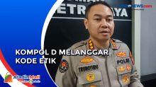 Diduga Selingkuh, Polda Metro Jaya: Kompol D Ditahan karena Melanggar Kode Etik