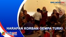Laporan Langsung dari Turki, Harapan Korban Gempa dari Pengungsian