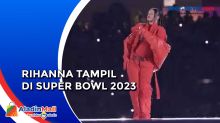 Penampilan Rihanna di Super Bowl 2023 Dikritik Netizen
