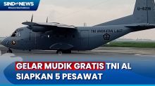 Catat Rutenya, TNI AL Siapkan 5 Pesawat dengan Berbagai Tujuan untuk Mudik Lebaran