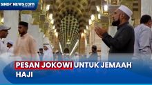 Pesan Jokowi untuk Jemaah Haji Indonesia, Jaga Kesehatan dan Jalani Ibadah dengan Baik