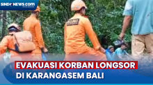 Ancaman Longsor Susulan, Evakuasi Korban di Karangasem Bali Dihentikan