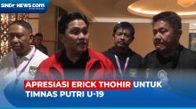 Takluk 1-7 dari Thailand, Erick Thohir Apresiasi Kegigihan Timnas Putri U-19
