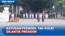 Momen 833 Perwira TNI-Polri Dilantik Presiden Jokowi di Istana Negara