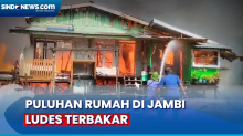 Puluhan Rumah Padat Penduduk di Jambi Ludes Terbakar, Warga: Sempat Terjadi Ledakan