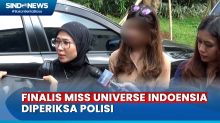 Dugaan Kasus Pelecehan, 4 Finalis Miss Universe Indonesia Diperiksa Polisi