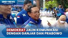 Demokrat Pastikan Sudah Jalin Komunikasi dengan Koalisi Ganjar maupun Prabowo