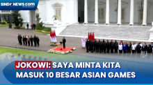 Lepas Kontingen Indonesia ke Asian Games, Jokowi: Saya Minta Kita Masuk 10 Besar
