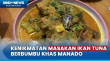 Nikmatnya Sajian Masakan Ikan Tuna Khas Manado, Bikin Rindu Kampung Halaman