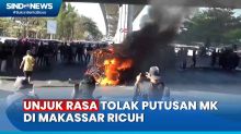 Tolak Putusan MK, Massa Bakar Bentor dan Tutup Jalan di Makassar