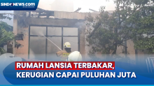 Rumah Sepasang Lansia Terbakar, Kerugian Capai Puluhan Juta Rupiah