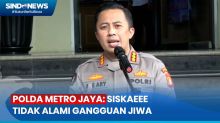 Rilis Hasil Tes Kejiwaan, Polda Metro Jaya: Siskaeee Tidak Alami Gangguan Jiwa dan Tetap Ditahan