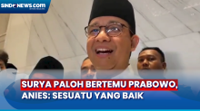 Surya Paloh Bertemu Prabowo, Anies: Sesuatu yang Baik, Tidak Ada yang Luar Biasa