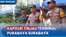 Kapolri Tinjau Terminal Purabaya Surabaya, Minta Jajarannya Waspadai Daerah Rawan Kecelakaan