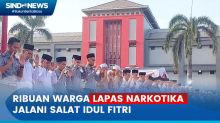 Ribuan Warga Lapas Narkotika Kelas IIA Jakarta Timur Jalani Salat Idul Fitri