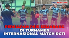 Intip Persiapan PSIS Semarang di Turnamen Internasional Match RCTI Premium Sports
