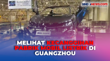 Melihat Kecanggihan Pabrik Mobil Listrik di Guangzhou, Bisa Produksi hingga 3 Juta Mobil Listrik dalam Setahun