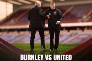 Preview Burnley vs Manchester United: Saatnya Setan Merah Kudeta Liverpool