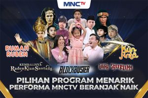 Pilihan Program Menarik, Performa MNCTV Beranjak Naik