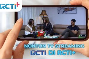 Enggak Usah Bingung, Nonton TV Streaming RCTI Asyiknya di RCTI+