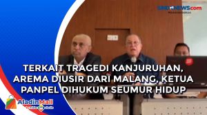 Terkait Tragedi Kanjuruhan, Arema Diusir dari Malang, Ketua Panpel Dihukum Seumur Hidup