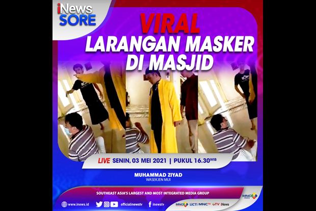 Viral Larangan Masker di Masjid, Selengkapnya di iNews Sore Senin Pukul 16.30 WIB