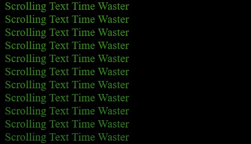 Scrolling text time water. Scrolling text time Waster. Scrollable text.