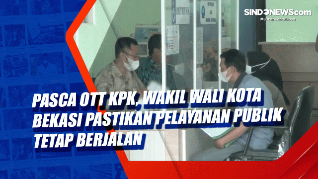 Pasca OTT KPK, Wakil Wali Kota Bekasi Pastikan Pelayanan....