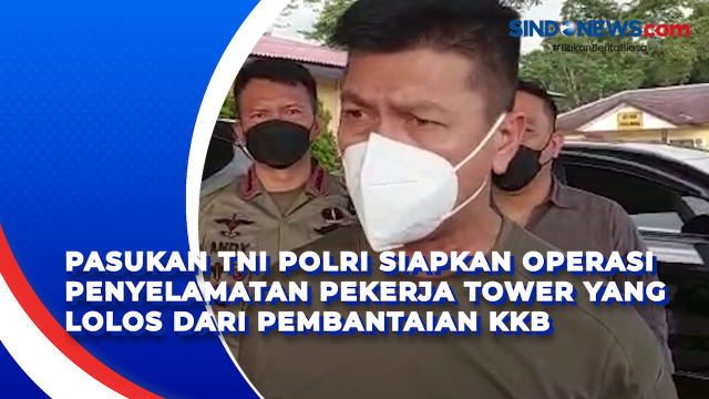 Pasukan TNI Polri Siapkan Operasi Penyelamatan Pekerja....