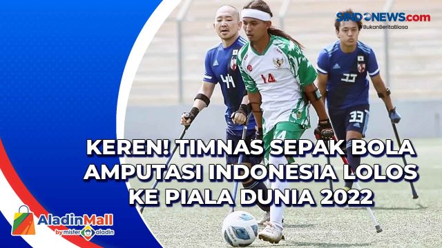 Keren! Timnas Sepak Bola Amputasi Indonesia Lolos....